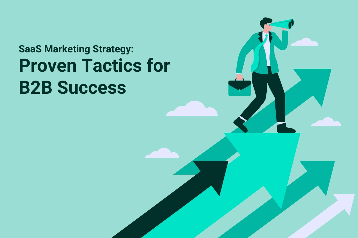 SaaS Marketing Strategy Proven Tactics for B2B Success